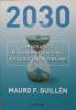 2030. CUM VOR AFECTA SI VOR REMODELA VIITORUL ACTUALELE TENDINTE MAJORE-MAURO F. GUILLEN-279050