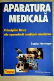 Aparatura medicala. Principiile fizice ale aparaturii medicale moderne. LASERE, MICROSCOPIE, IMAGISTICA, DOZIMETRIA RADIATIILOR - Herman, ILUSTRATA