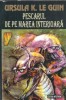 Pescarul de pe marea interioara Ursula K. Le Guin Carte SF 1996 Coperta Cartonata 160 Pagini Editura Infotronic
