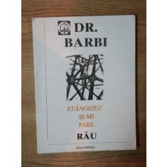 STANGIZEZ SI-MI PARE RAU. PAMFLETE POLITICE (I) de DR. BARBI 1994