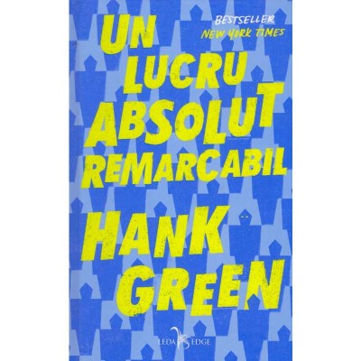 Hank Green - Un lucru absolut remarcabil - 134942 foto