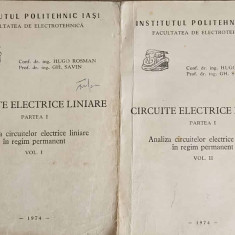 CIRCUITE ELECTRICE LINIARE VOL.1-2 ANALIZA CIRCUITELOR ELECTRICE LINIARE IN REGIM PERMANENT-HUGO ROSMAN, GH. SAV