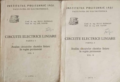 CIRCUITE ELECTRICE LINIARE VOL.1-2 ANALIZA CIRCUITELOR ELECTRICE LINIARE IN REGIM PERMANENT-HUGO ROSMAN, GH-242546 foto