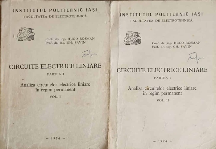 CIRCUITE ELECTRICE LINIARE VOL.1-2 ANALIZA CIRCUITELOR ELECTRICE LINIARE IN REGIM PERMANENT-HUGO ROSMAN, GH-242546