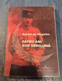 Patru ani sub semiluna Rafael de Nogales
