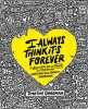 I Always Think It&#039;s Forever: A Love Story Set in Paris as Told by an Unreliable But Earnest Narrator