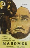Viata, Iubirile si Profetiile lui Mahomed - Th. Martas. Carte Religioasa, Crestinism