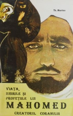 Viata, iubirile si profetiile lui Mahomed - Th. Martas foto