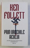 PRIN URECHILE ACULUI de KEN FOLLETT , 2009