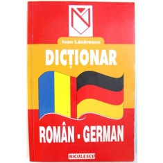 DICTIONAR ROMAN - GERMAN EDITIE DE IOAN LAZARESCU , 2000