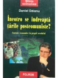 Daniel Daianu - Incotro se indreapta tarile postcomuniste? (Editia: 2000)