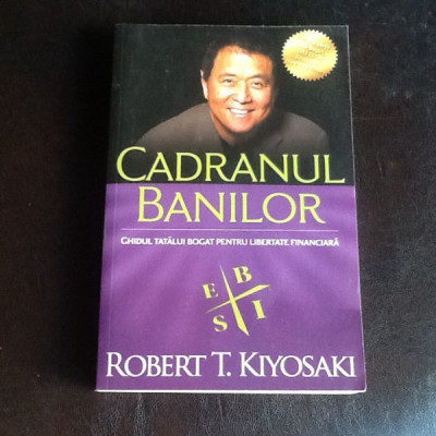 Cadranul banilor - Robert T. Kiyosaki foto