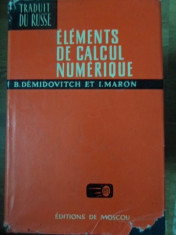 ELEMENTS DE CALCUL NUMERIQUE-B. DEMIDOVITCH, I. MARON foto