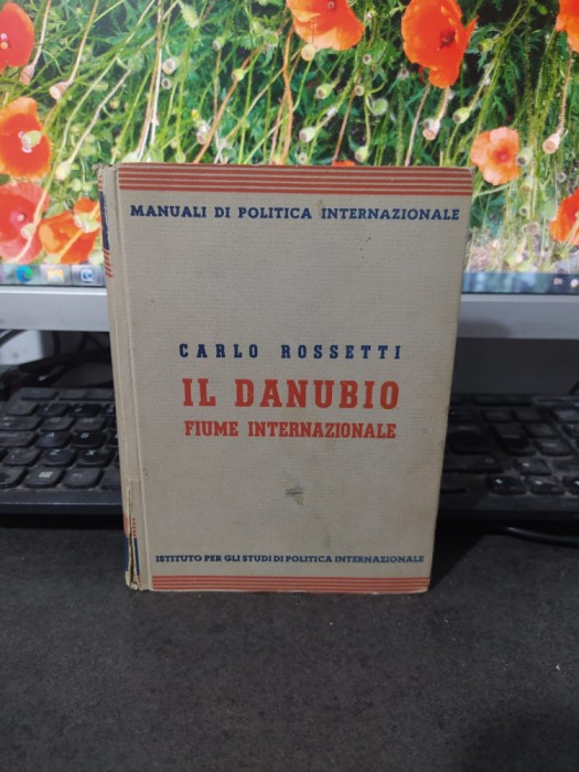 Carlo Rossetti, Il Danubio fiume internazionale, cu o hartă, Milano 1931, 194