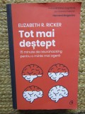 TOT MAI DESTEPT , 15 MINUTE DE NEUROHACKING PENTRU O MINTE MAI AGERA de ELIZABETH R. RICKER , 2023