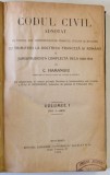 CODUL CIVIL ADNOTAT de C. HAMANGIU, VOLUMUL I (ART. 1-643), 1925, VOLUMUL I AL SERIEI
