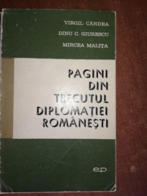 Pagini din trecutul diplomatiei romanesti- Virgil Candea, Dinu C. Giurescu foto