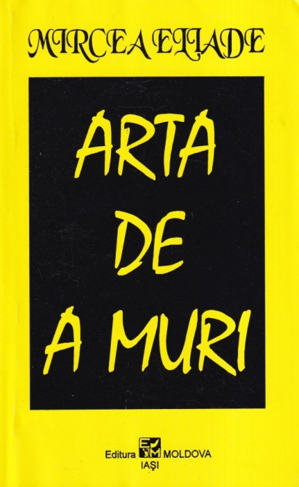 Mircea Eliade - Arta de a muri