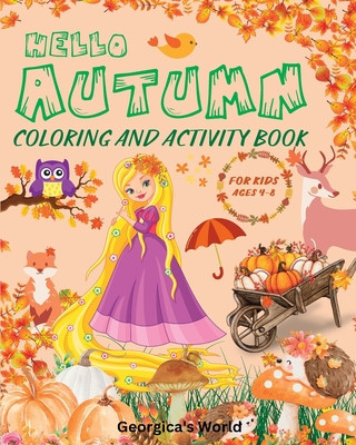 Hello Autumn Coloring and Activity Book For Kids Ages 4-8: Funny and Cute Fall Games and Illustrations for Boys and Girls foto