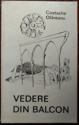 COSTACHE OLAREANU: VEDERE DIN BALCON(SCHITE/VOLUM DEBUT 1971/DEDICATIE-AUTOGRAF) foto