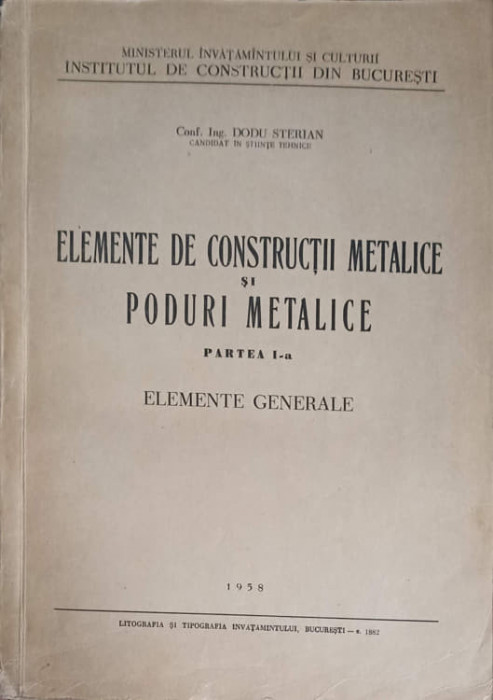 ELEMENTE DE CONSTRUCTII METALICE SI PODURI METALICE PARTEA 1: ELEMENTE GENERALE-DODU STERIAN