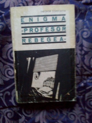 x Enigma Profesor Rebegea - Theodor Constantin foto