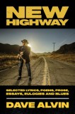 New Highway: Selected Lyrics, Poems, Prose, Essays, Eulogies and Blues