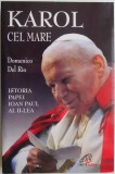 Karol cel Mare: Istoria Papei Ioan Paul al II-lea - Domenico Del Rio, Carte Crestinism