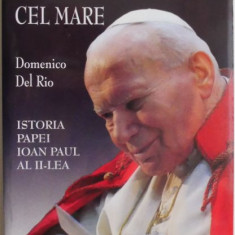 Karol cel Mare. Istoria Papei Ioan Paul al II-lea – Domenico Del Rio