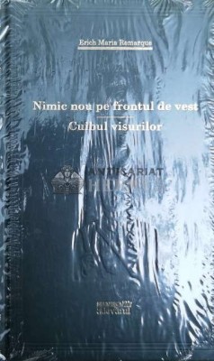 Nimic nou pe frontul de vest. Cuibul visurilor (Adevarul) - 2010 - Erich Maria Remarque ($X46) foto