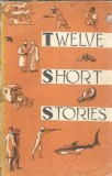 Twelve short stories