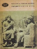Manualul lui Epictet &amp; Catre sine Marcus Aurelius - Filosofie, Carti noi &amp; Anticariat - Meditatii