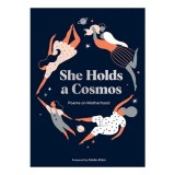 She Holds A Cosmos - Poezii