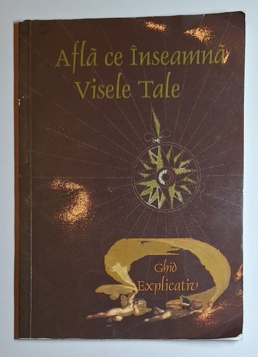Află ce &icirc;nseamnă visele tale &ndash; Ghid explicativ, ISBN 973-99068-6-9