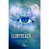 Elibereaza-ma. Volumul 2 din seria Atingerea lui Juliette - Sasu Shauki Al-Gareeb, Tahereh Mafi