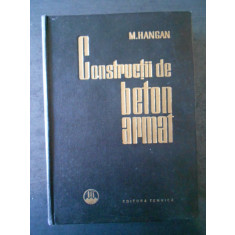 MIHAIL D. HANGAN - CONSTRUCTII DE BETON ARMAT