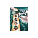 Lighthouse Ladies: Shining a Spotlight on Hardy Heroines