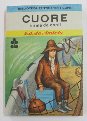 CUORE , INIMA DE COPIL de EDMONDO DE AMICIS , ilustratii de DONE STAN , 1988 foto