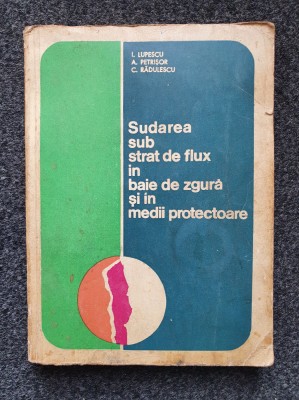 SUDAREA SUB STRAT DE FLUX IN BAIE DE ZGURA SI IN MEDII PROTECTOARE - Lupescu foto
