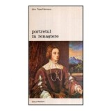 John Pope-Hennessy - Portretul in renastere - 118664