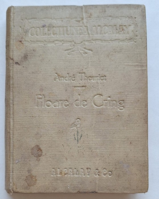 Andr&eacute; Theuriet &ndash; Floare de Cr&icirc;ng (Sauvageonne) &ndash; traducere interbelică Alcalay București