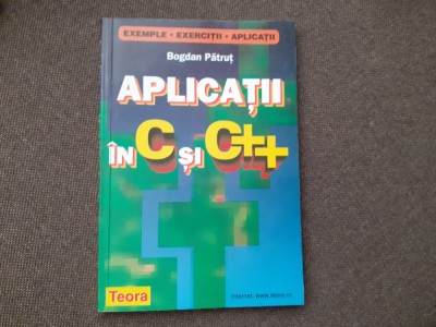 Bogdan Patrut - Aplicatii in C si C++ foto