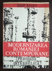 Ioan Saizu - Modernizarea Rom&acirc;niei contemporane (perioada interbelică): pas și..