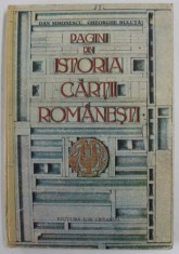 PAGINI DIN ISTORIA CARTII ROMANESTI de DAN SIMONESCU si GHEORGHE BULUTA , 1981 *DEDICATIE