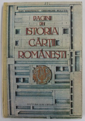 PAGINI DIN ISTORIA CARTII ROMANESTI de DAN SIMONESCU si GHEORGHE BULUTA , 1981 *DEDICATIE foto