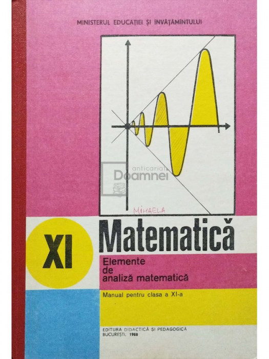 Gh. Gussi - Matematica - Manual pentru clasa a XI-a - Elemente de analiza matematica (editia 1988)