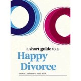 Short Guide to a Happy Divorce