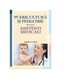 Puericultura si pediatrie pentru asistenti medicali - Mihaela Vasile