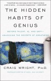 The Hidden Habits of Genius | Craig Wright, Harpercollins Publishers Inc