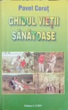 Ghidul Vietii Sanatoase - Pavel Corut - Editura Candy 1999 - Dezvoltare Personala, Sanatate - 413 Pagini